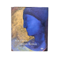 Odilon Redon: As in a Dream, Edited by Marget Stuffman & Max Hollein, 2007