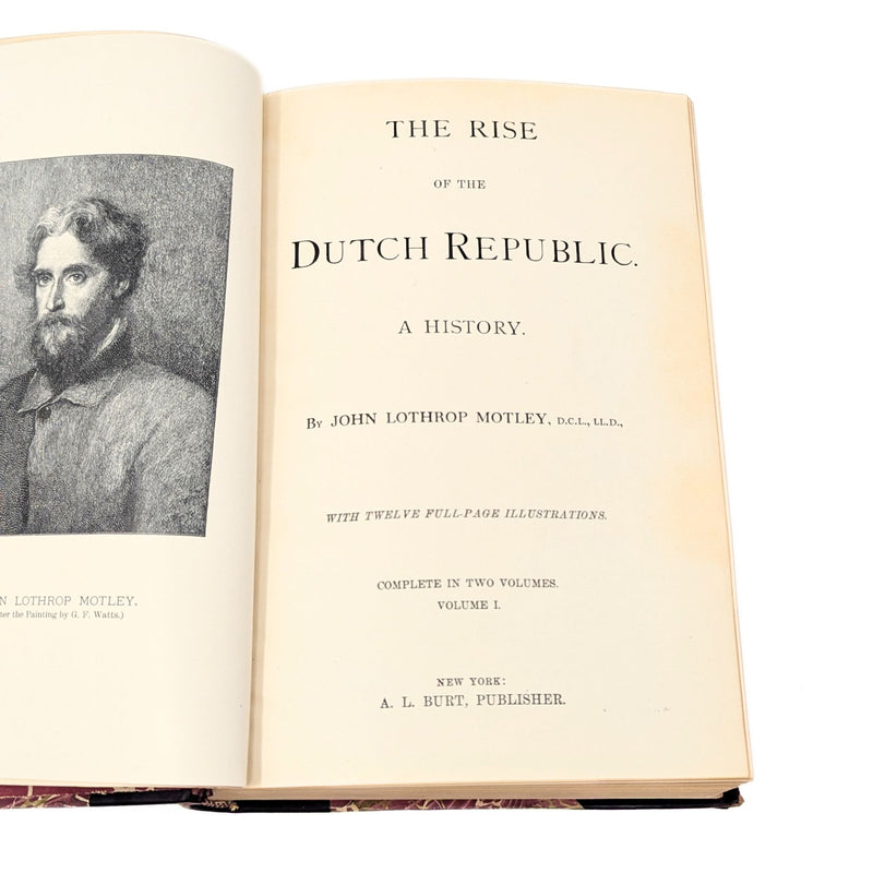 The Rise of the Dutch Republic by John Lothrop Motley, 2 Volumes
