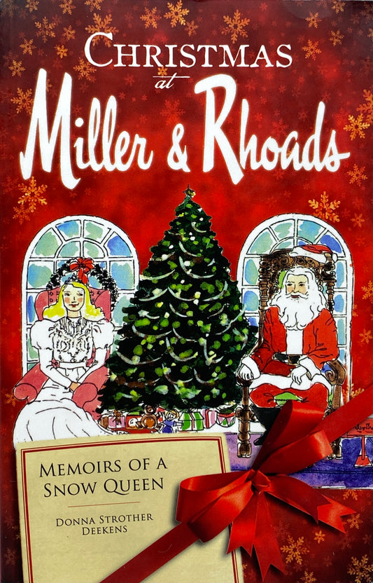 Christmas at Miller & Rhoads: Memoirs of a Snow Queen by Donna Strother Deekens